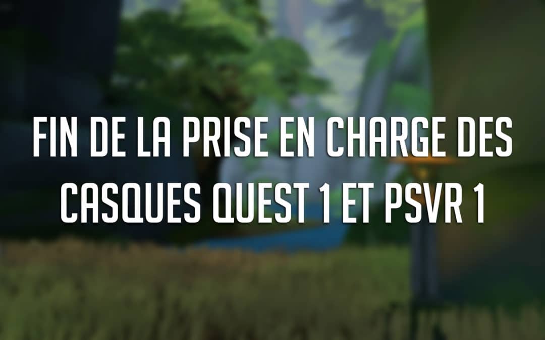 Fin partielle de la prise en charge de certains casques VR